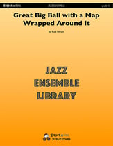 Great Big Ball with a Map Wrapped Around It Jazz Ensemble sheet music cover